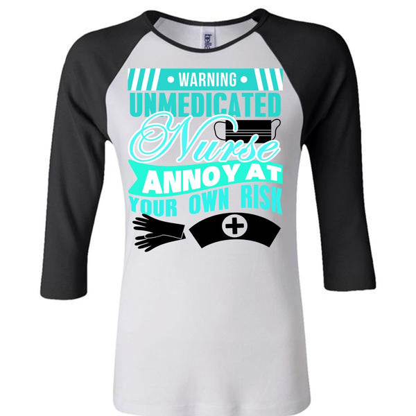 Warning Unmedicated Nurse T Shirt, I Love Nursing T Shirt, Awesome T-Shirts