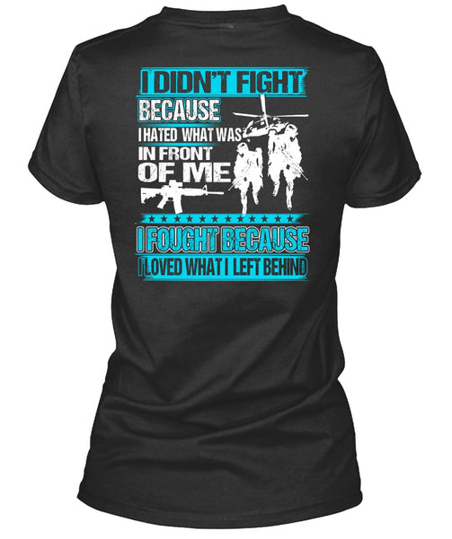 I Hated What Was In Front Of Me T Shirt, Being A Veteran T Shirt