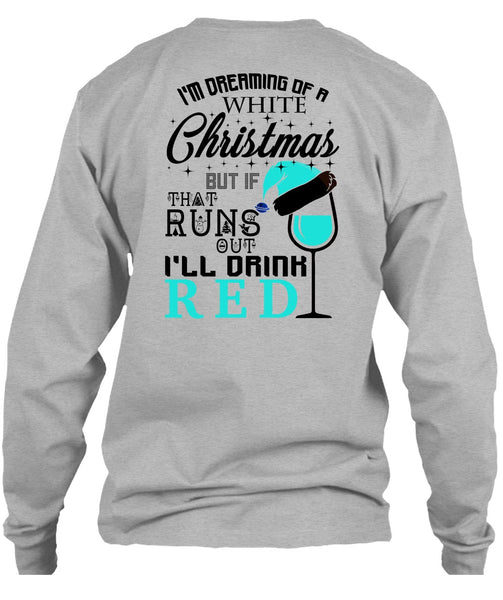 I'm Dreaming Of A White Christmas T Shirt, Happy New Year T Shirt