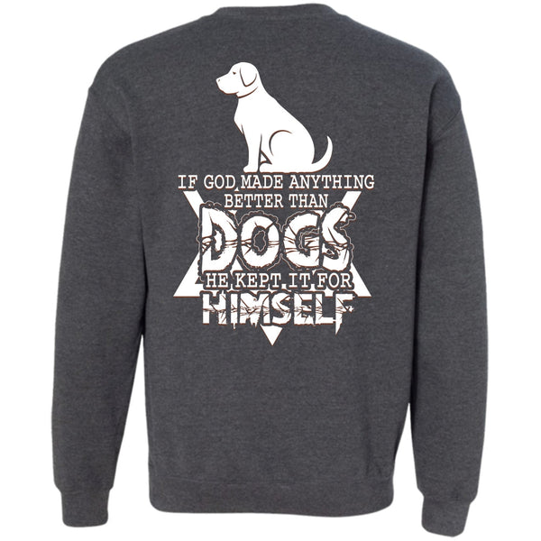 He Kept It For Himself T Shirt, I Love Dog Sweatshirt