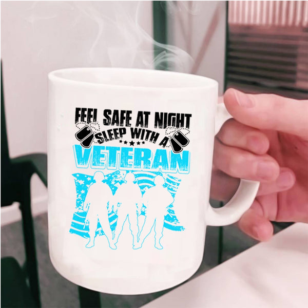 Cool Veteran's Wife Coffee Mug, Feel Safe At Night Sleep With A Veteran Cup