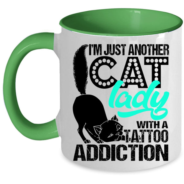 With A Tattoo Addiction Coffee Mug, I'm Just Another Cat Lady Accent Mug