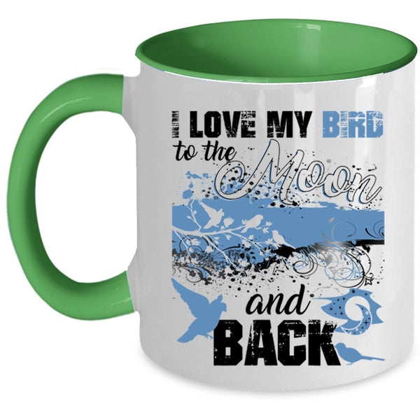 Cute Birds Coffee Mug, I Love My Bird To The Moon And Back Accent Mug