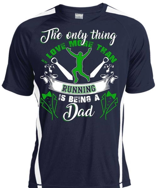 I Love More Than Running T Shirt, Being A Dad T Shirt, Cool Shirt