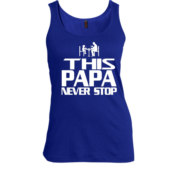 This Papa Never Stop Shirt, Father's Day Shirt