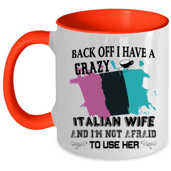 Cool Just Married Coffee Mug, I Have A Crazy Italian Wife Accent Mug