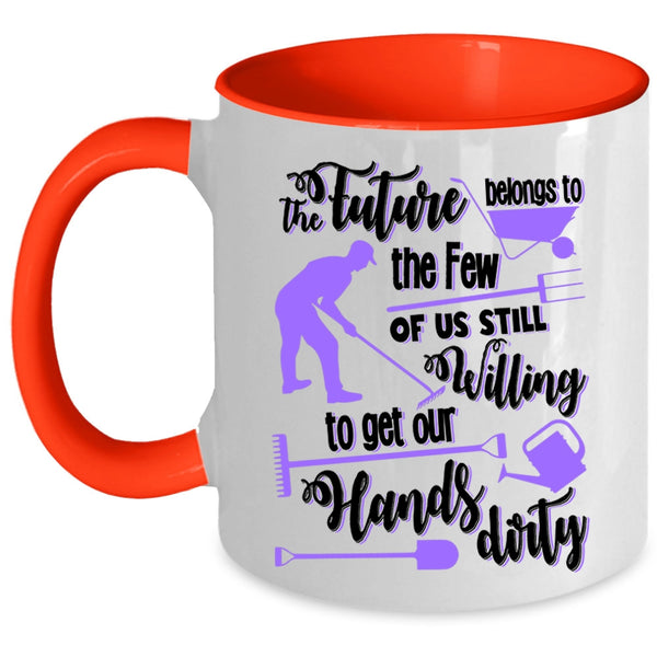 Funny Farmer Coffee Mug, The Future Belongs To The Few Of Us Accent Mug