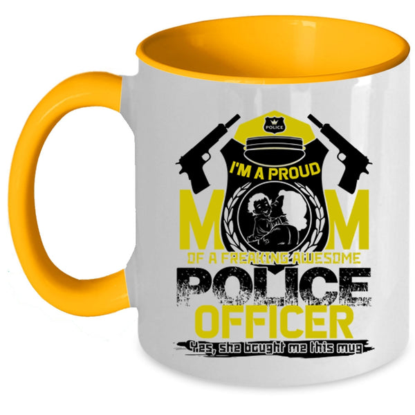 Awesome Policeman Coffee Mug, I'm A Proud Mom Of A Police Officer Accent Mug