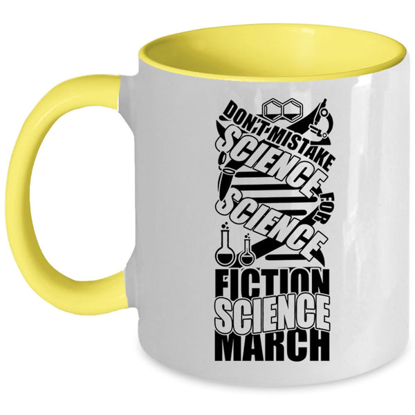 Science Fiction Science March Coffee Mug, Don't Mistake Science Accent Mug