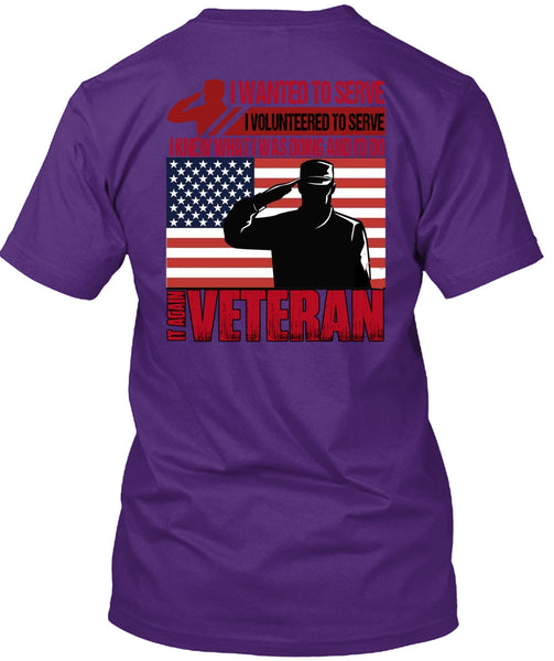 It Again Veteran T Shirt, I Wanted To Serve T Shirt