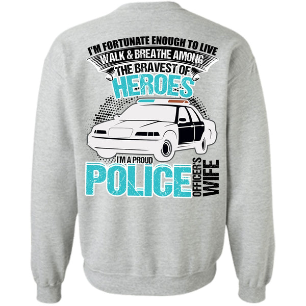 I Love Police T Shirt, I'm A Proud Police Officer's Wife Sweatshirt