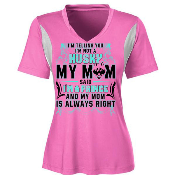 I'm Not A Husky My Mom T Shirt, I'm A Prince T Shirt, Awesome T-Shirts