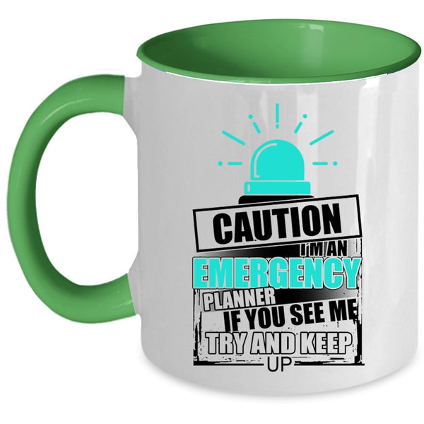 If You See Me Try And Keep up Coffee Mug, I'm An Emergency Planner Accent Mug