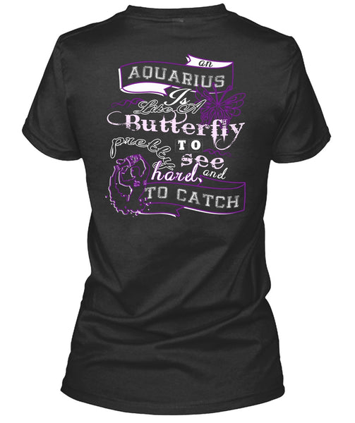 Aquarius Is Like Of Butterfly T Shirt, Harel To Catch T Shirt