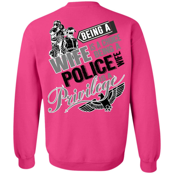 I Love Police T Shirt, Being A Wife Is A Choice Sweatshirt