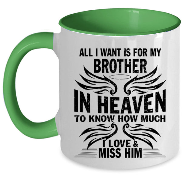 I Love And Miss Him Coffee Mug, For My Brother In Heaven Accent Mug