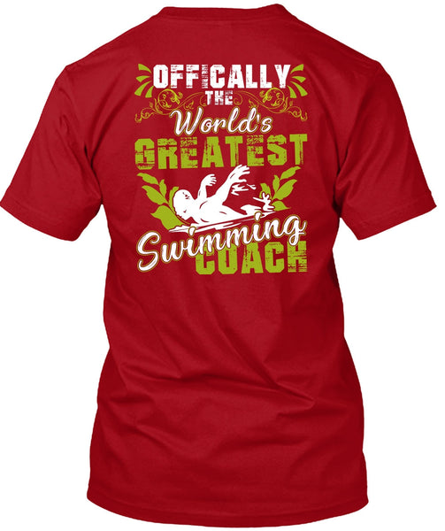 Offically The World's Greatest Swimming Coach T Shirt, Being A Swimmer T Shirt
