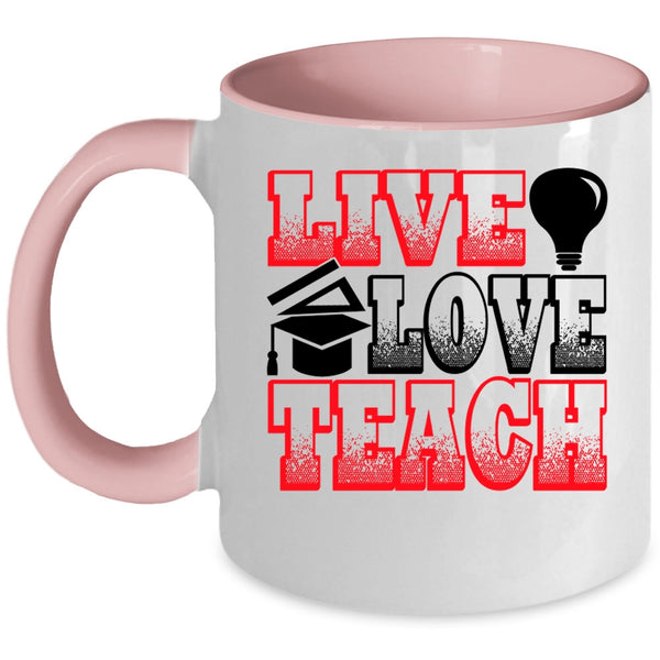 Funny Gift For Teacher Coffee Mug, Live Love Teach Accent Mug