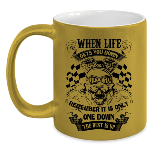 Funny Gift For Bikers Coffee Mug, When Life Gets You Down Accent Mug