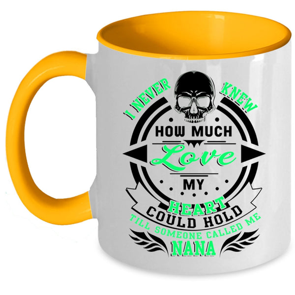 Someone Called Me Nana Coffee Mug, I Never Knew How Much Love My Heart Accent Mug