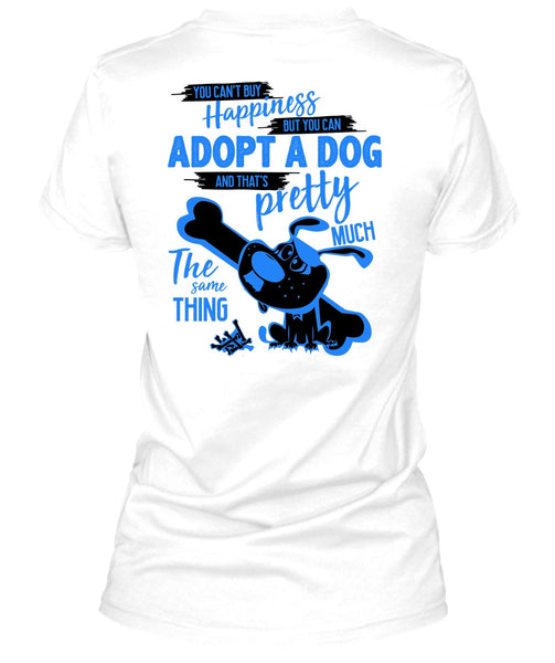 You Can't Buy Happiness T Shirt, I Love My Dog T Shirt