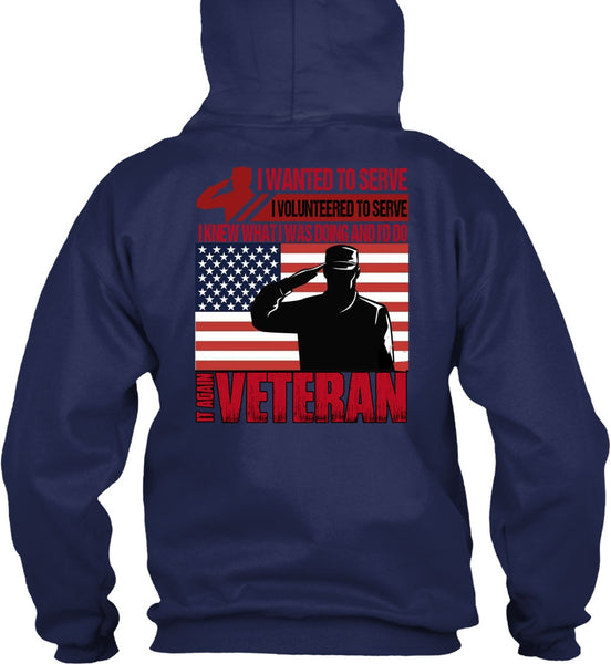 It Again Veteran T Shirt, I Wanted To Serve T Shirt