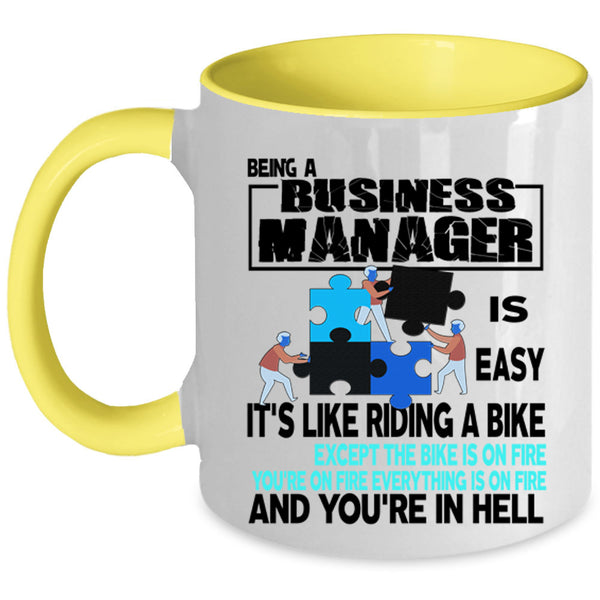 Riding A Bike Coffee Mug, Being A Business Manager Is Easy Accent Mug