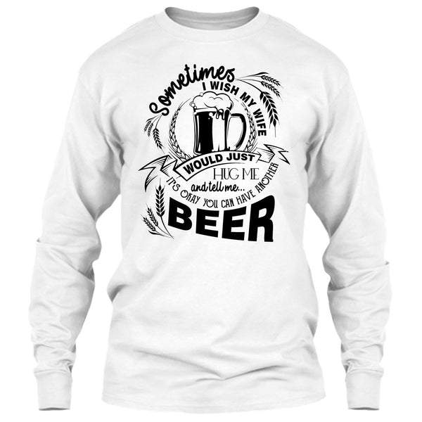 My Wife Would Just Hug Me T Shirt, Coolest Beer Drinker T Shirt