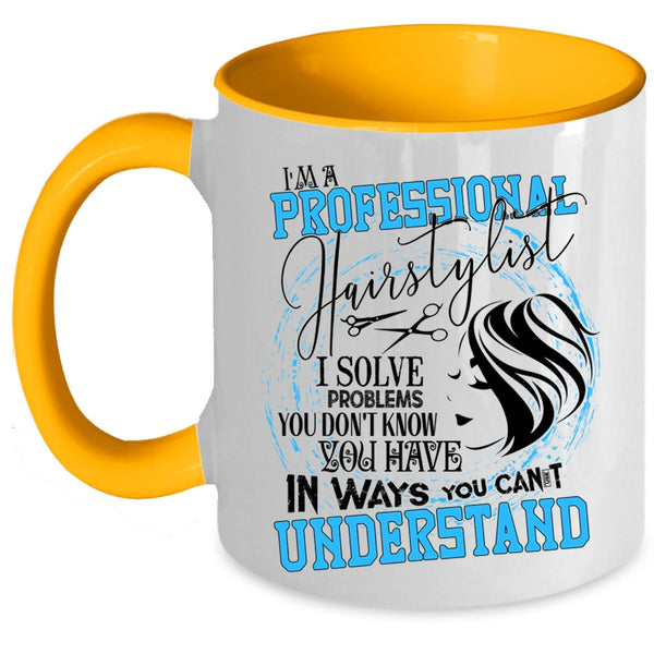 Cool Hairstylist Coffee Mug, I'm A Professional Hairstylist Accent Mug