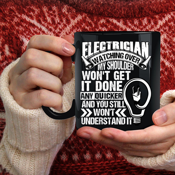 Electrician Watching Over Coffee Mug, I Love Being An Electrician Coffee Cup