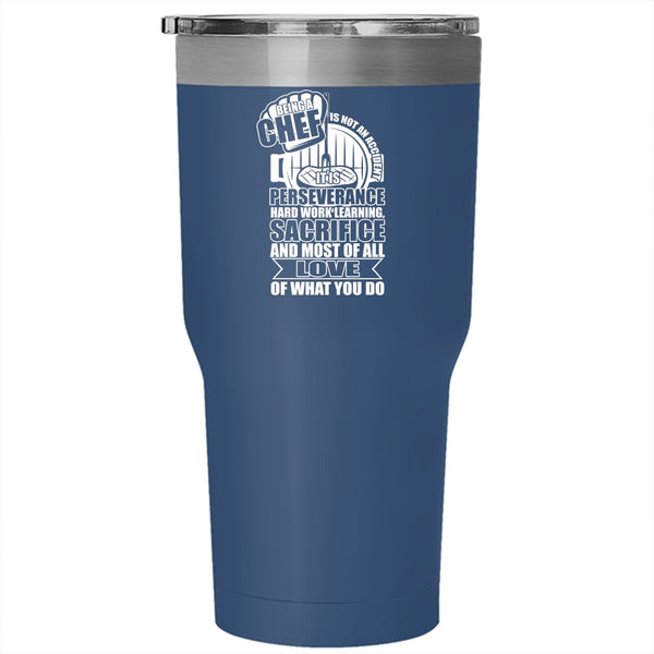 Being A Chef Is Not An Accident Tumbler 30 oz Stainless Steel, Awesome Chef Travel Mug