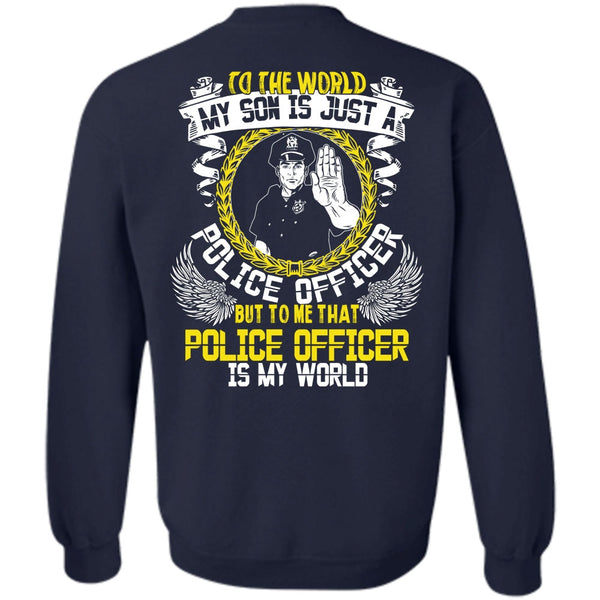 My Son Is Just A Police Officer T Shirt, I Love Police Sweatshirt