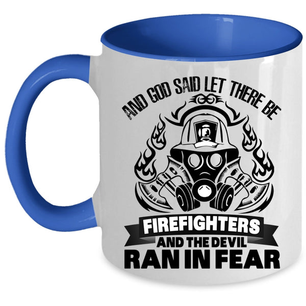 Cool Fireman Coffee Mug, God Said Let There Be Firefighters Accent Mug