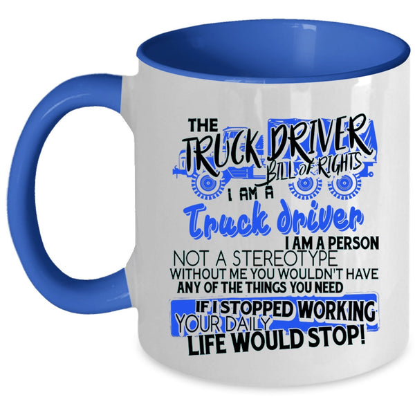 I Am A Truck Driver Coffee Mug, The Truck Driver Accent Mug