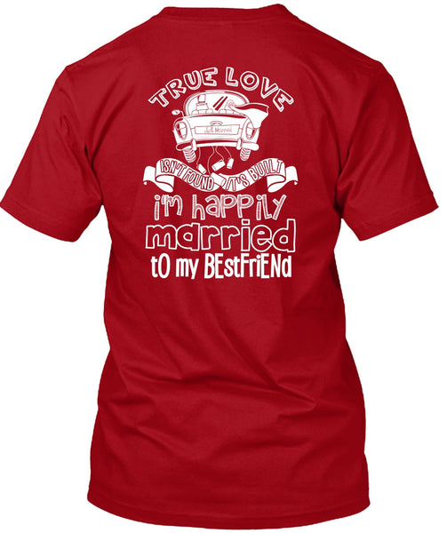 I'm Happily Married To My Best Friend T Shirt, Being A Wife T Shirt