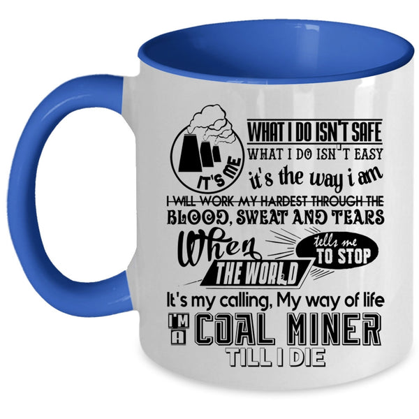 Being A Coal Miner Coffee Mug, I'm A Coal Miner Accent Mug