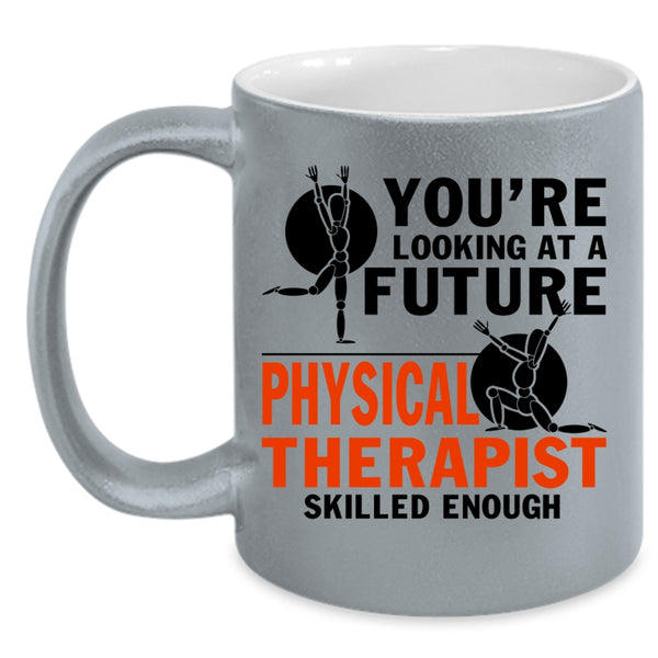 Funny Coffee Mug, Physical Therapist Skilled Enough Accent Mug