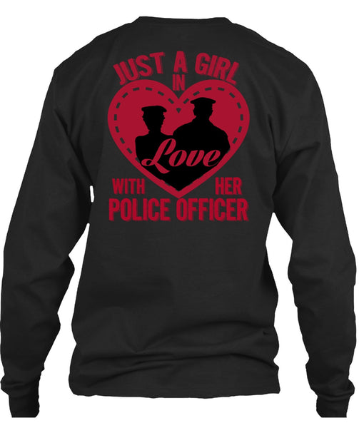 Just A Girl In Love With Her Police Officer T Shirt, Being A Police T Shirt