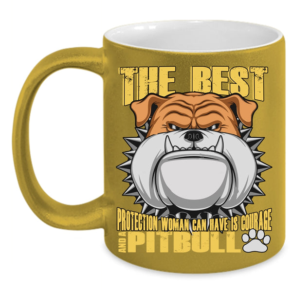 The Best Protection Woman Can Have Is Courage Coffee Mug, Pitbull Coffee Cup