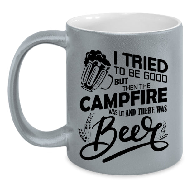 There was Beer Coffee Mug, The Campfire Was Lit Accent Mug