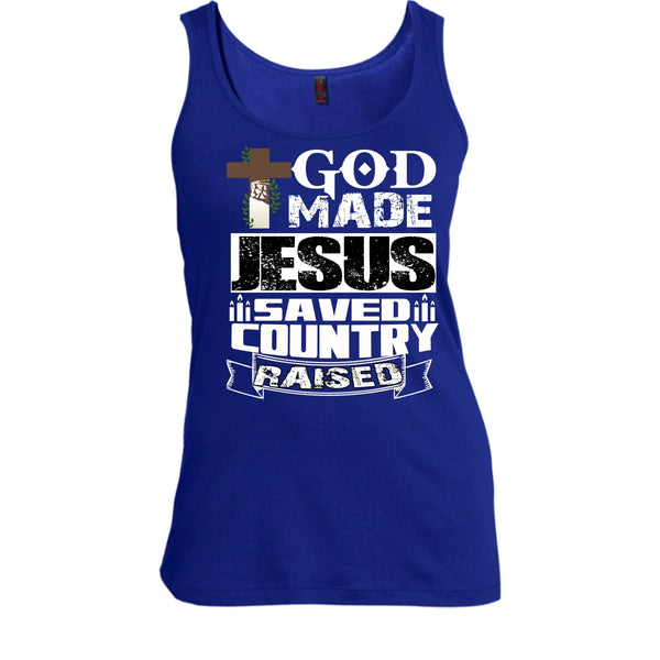 God Made Jesus T Shirt, Save Country Raised T Shirt, Cool T Shirt