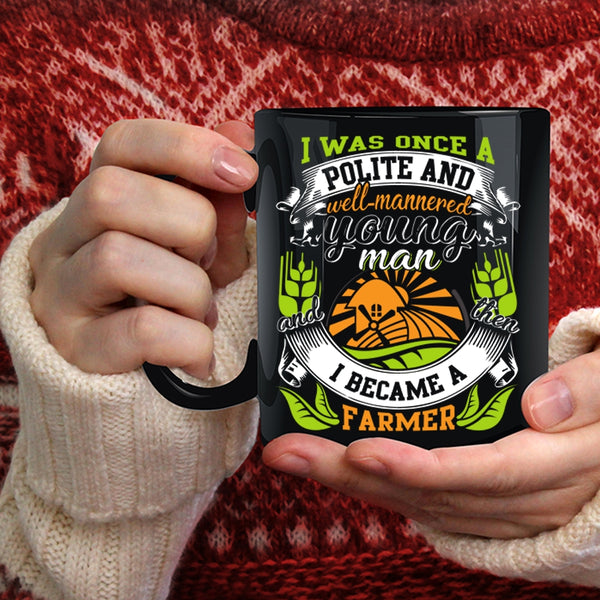 Young Man Coffee Mug, I Became A Farmer Coffee Cup