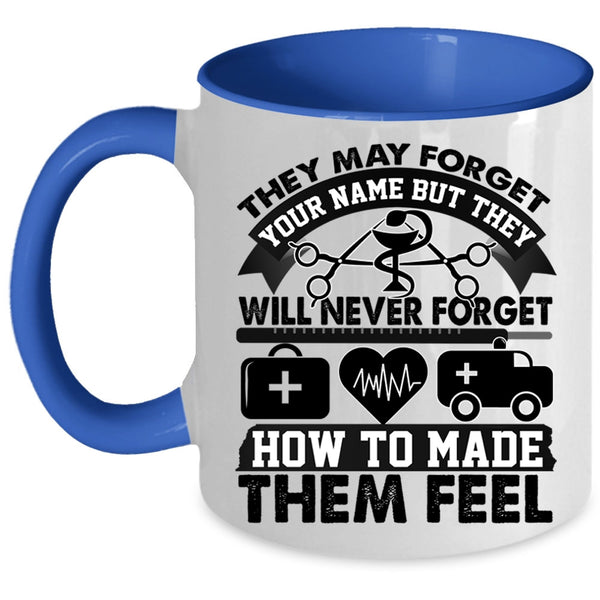 Awesome Nurses Coffee Mug, They May Forget Your Name Accent Mug