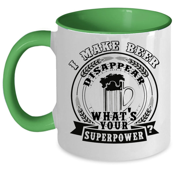 Cool Beer Drinker Coffee Mug, I Make Beer Disapear Accent Mug