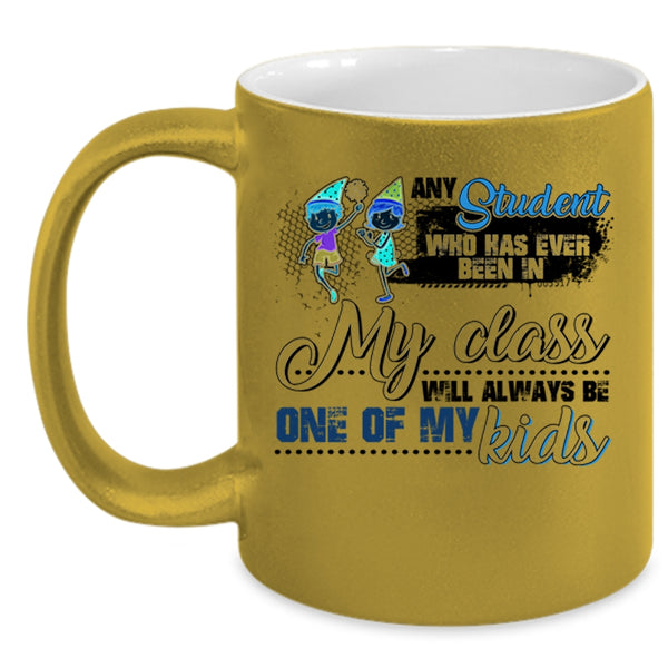 Cute Coffee Mug, Any Student Will Always Be One Of My Kids Accent Mug
