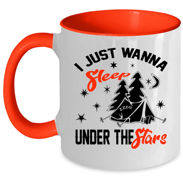 Funny Camping Coffee Mug, I Just Wanna Sleep Under The Stars Accent Mug