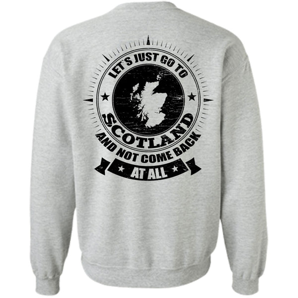 I Love Scotland T Shirt, Let's Just Go To Scotland Sweatshirt