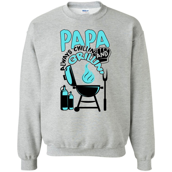 Gift For Papa T Shirt, Papa Always Chikkin' Sweatshirt