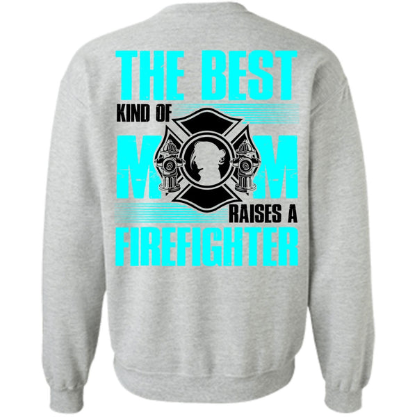 I Love Firefighter T Shirt, The Best Kind Of Mom Sweatshirt