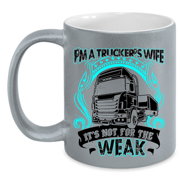 Cool Truck Driver's Wife Coffee Mug, I'm A Trucker's Wife Accent Mug